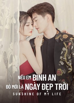 Nếu Em Bình An Đó Mới Là Ngày Đẹp Nhất