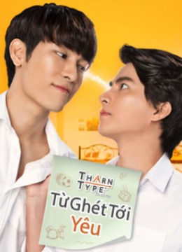 TharnType The (Phần 1): Từ Ghét Tới Yêu