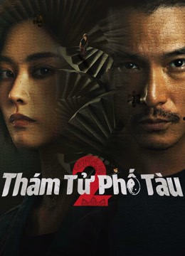 Thám Tử Phố Tàu 2